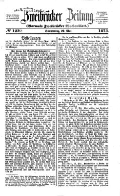 Zweibrücker Zeitung (Zweibrücker Wochenblatt) Donnerstag 29. Mai 1873