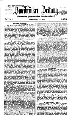 Zweibrücker Zeitung (Zweibrücker Wochenblatt) Donnerstag 19. Juni 1873