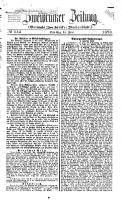 Zweibrücker Zeitung (Zweibrücker Wochenblatt) Dienstag 24. Juni 1873