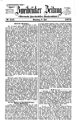 Zweibrücker Zeitung (Zweibrücker Wochenblatt) Samstag 5. Juli 1873