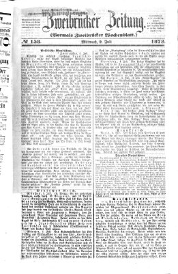 Zweibrücker Zeitung (Zweibrücker Wochenblatt) Mittwoch 9. Juli 1873