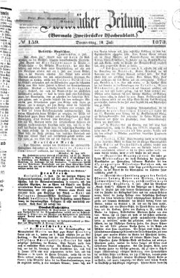 Zweibrücker Zeitung (Zweibrücker Wochenblatt) Donnerstag 10. Juli 1873