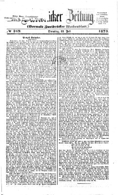 Zweibrücker Zeitung (Zweibrücker Wochenblatt) Dienstag 22. Juli 1873