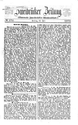 Zweibrücker Zeitung (Zweibrücker Wochenblatt) Freitag 25. Juli 1873