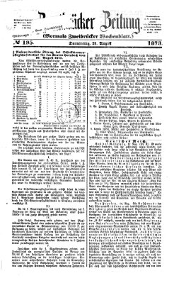 Zweibrücker Zeitung (Zweibrücker Wochenblatt) Donnerstag 21. August 1873