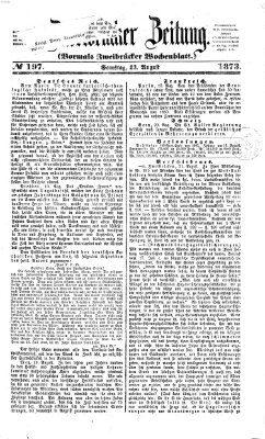 Zweibrücker Zeitung (Zweibrücker Wochenblatt) Samstag 23. August 1873