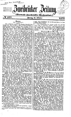 Zweibrücker Zeitung (Zweibrücker Wochenblatt) Freitag 31. Oktober 1873