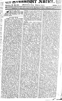 Fränkischer Kurier Freitag 16. Mai 1873