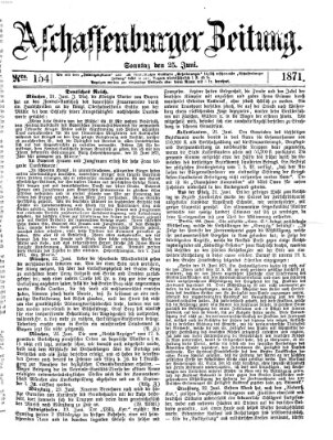 Aschaffenburger Zeitung Sonntag 25. Juni 1871