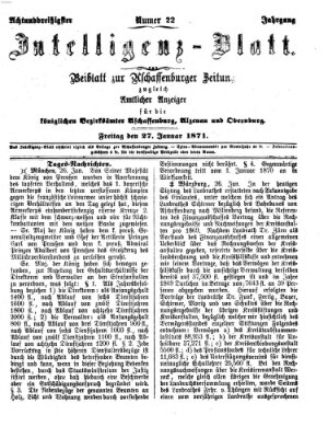 Aschaffenburger Zeitung. Intelligenz-Blatt : Beiblatt zur Aschaffenburger Zeitung ; zugleich amtlicher Anzeiger für die K. Bezirksämter Aschaffenburg, Alzenau und Obernburg (Aschaffenburger Zeitung) Freitag 27. Januar 1871