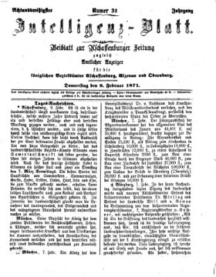 Aschaffenburger Zeitung. Intelligenz-Blatt : Beiblatt zur Aschaffenburger Zeitung ; zugleich amtlicher Anzeiger für die K. Bezirksämter Aschaffenburg, Alzenau und Obernburg (Aschaffenburger Zeitung) Donnerstag 9. Februar 1871