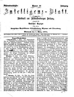 Aschaffenburger Zeitung. Intelligenz-Blatt : Beiblatt zur Aschaffenburger Zeitung ; zugleich amtlicher Anzeiger für die K. Bezirksämter Aschaffenburg, Alzenau und Obernburg (Aschaffenburger Zeitung) Mittwoch 1. März 1871