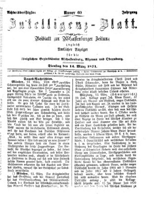 Aschaffenburger Zeitung. Intelligenz-Blatt : Beiblatt zur Aschaffenburger Zeitung ; zugleich amtlicher Anzeiger für die K. Bezirksämter Aschaffenburg, Alzenau und Obernburg (Aschaffenburger Zeitung) Dienstag 14. März 1871