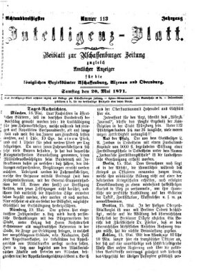 Aschaffenburger Zeitung. Intelligenz-Blatt : Beiblatt zur Aschaffenburger Zeitung ; zugleich amtlicher Anzeiger für die K. Bezirksämter Aschaffenburg, Alzenau und Obernburg (Aschaffenburger Zeitung) Samstag 20. Mai 1871