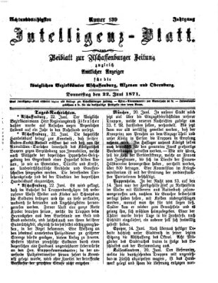 Aschaffenburger Zeitung. Intelligenz-Blatt : Beiblatt zur Aschaffenburger Zeitung ; zugleich amtlicher Anzeiger für die K. Bezirksämter Aschaffenburg, Alzenau und Obernburg (Aschaffenburger Zeitung) Donnerstag 22. Juni 1871