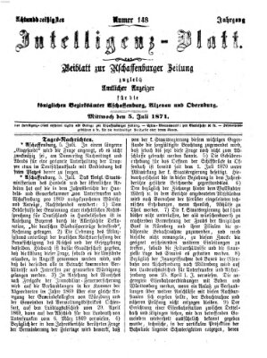 Aschaffenburger Zeitung. Intelligenz-Blatt : Beiblatt zur Aschaffenburger Zeitung ; zugleich amtlicher Anzeiger für die K. Bezirksämter Aschaffenburg, Alzenau und Obernburg (Aschaffenburger Zeitung) Mittwoch 5. Juli 1871