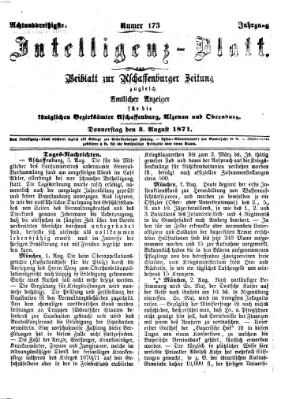 Aschaffenburger Zeitung. Intelligenz-Blatt : Beiblatt zur Aschaffenburger Zeitung ; zugleich amtlicher Anzeiger für die K. Bezirksämter Aschaffenburg, Alzenau und Obernburg (Aschaffenburger Zeitung) Donnerstag 3. August 1871