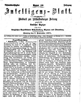 Aschaffenburger Zeitung. Intelligenz-Blatt : Beiblatt zur Aschaffenburger Zeitung ; zugleich amtlicher Anzeiger für die K. Bezirksämter Aschaffenburg, Alzenau und Obernburg (Aschaffenburger Zeitung) Sonntag 3. September 1871