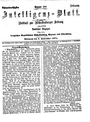 Aschaffenburger Zeitung. Intelligenz-Blatt : Beiblatt zur Aschaffenburger Zeitung ; zugleich amtlicher Anzeiger für die K. Bezirksämter Aschaffenburg, Alzenau und Obernburg (Aschaffenburger Zeitung) Mittwoch 6. September 1871