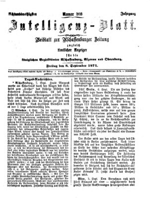 Aschaffenburger Zeitung. Intelligenz-Blatt : Beiblatt zur Aschaffenburger Zeitung ; zugleich amtlicher Anzeiger für die K. Bezirksämter Aschaffenburg, Alzenau und Obernburg (Aschaffenburger Zeitung) Freitag 8. September 1871