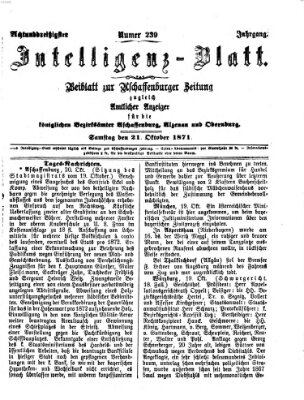 Aschaffenburger Zeitung. Intelligenz-Blatt : Beiblatt zur Aschaffenburger Zeitung ; zugleich amtlicher Anzeiger für die K. Bezirksämter Aschaffenburg, Alzenau und Obernburg (Aschaffenburger Zeitung) Samstag 21. Oktober 1871