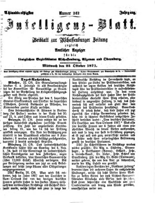 Aschaffenburger Zeitung. Intelligenz-Blatt : Beiblatt zur Aschaffenburger Zeitung ; zugleich amtlicher Anzeiger für die K. Bezirksämter Aschaffenburg, Alzenau und Obernburg (Aschaffenburger Zeitung) Mittwoch 25. Oktober 1871