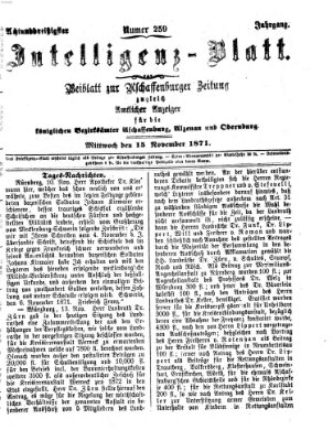 Aschaffenburger Zeitung. Intelligenz-Blatt : Beiblatt zur Aschaffenburger Zeitung ; zugleich amtlicher Anzeiger für die K. Bezirksämter Aschaffenburg, Alzenau und Obernburg (Aschaffenburger Zeitung) Mittwoch 15. November 1871