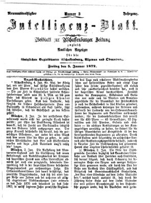 Aschaffenburger Zeitung. Intelligenz-Blatt : Beiblatt zur Aschaffenburger Zeitung ; zugleich amtlicher Anzeiger für die K. Bezirksämter Aschaffenburg, Alzenau und Obernburg (Aschaffenburger Zeitung) Freitag 5. Januar 1872