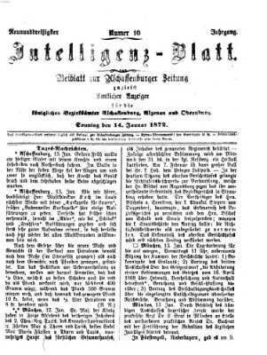 Aschaffenburger Zeitung. Intelligenz-Blatt : Beiblatt zur Aschaffenburger Zeitung ; zugleich amtlicher Anzeiger für die K. Bezirksämter Aschaffenburg, Alzenau und Obernburg (Aschaffenburger Zeitung) Sonntag 14. Januar 1872