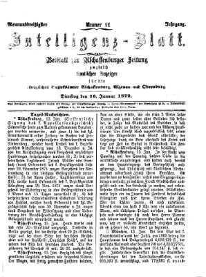 Aschaffenburger Zeitung. Intelligenz-Blatt : Beiblatt zur Aschaffenburger Zeitung ; zugleich amtlicher Anzeiger für die K. Bezirksämter Aschaffenburg, Alzenau und Obernburg (Aschaffenburger Zeitung) Dienstag 16. Januar 1872