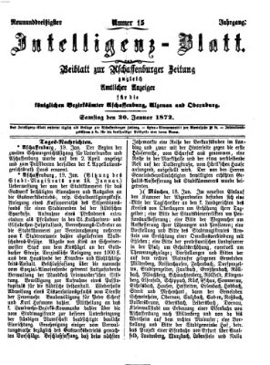 Aschaffenburger Zeitung. Intelligenz-Blatt : Beiblatt zur Aschaffenburger Zeitung ; zugleich amtlicher Anzeiger für die K. Bezirksämter Aschaffenburg, Alzenau und Obernburg (Aschaffenburger Zeitung) Samstag 20. Januar 1872