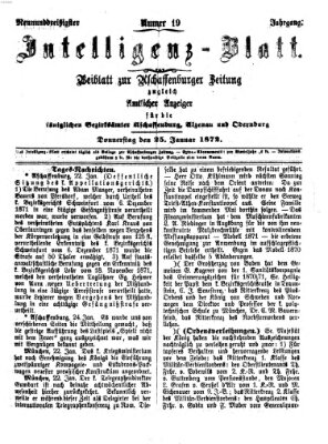 Aschaffenburger Zeitung. Intelligenz-Blatt : Beiblatt zur Aschaffenburger Zeitung ; zugleich amtlicher Anzeiger für die K. Bezirksämter Aschaffenburg, Alzenau und Obernburg (Aschaffenburger Zeitung) Donnerstag 25. Januar 1872