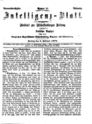 Aschaffenburger Zeitung. Intelligenz-Blatt : Beiblatt zur Aschaffenburger Zeitung ; zugleich amtlicher Anzeiger für die K. Bezirksämter Aschaffenburg, Alzenau und Obernburg (Aschaffenburger Zeitung) Freitag 9. Februar 1872