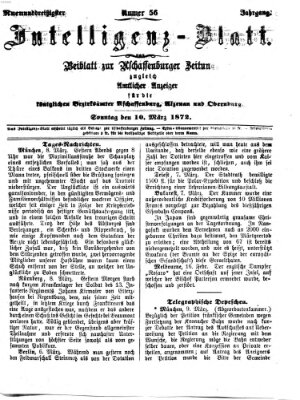 Aschaffenburger Zeitung. Intelligenz-Blatt : Beiblatt zur Aschaffenburger Zeitung ; zugleich amtlicher Anzeiger für die K. Bezirksämter Aschaffenburg, Alzenau und Obernburg (Aschaffenburger Zeitung) Sonntag 10. März 1872