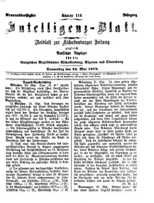 Aschaffenburger Zeitung. Intelligenz-Blatt : Beiblatt zur Aschaffenburger Zeitung ; zugleich amtlicher Anzeiger für die K. Bezirksämter Aschaffenburg, Alzenau und Obernburg (Aschaffenburger Zeitung) Donnerstag 23. Mai 1872