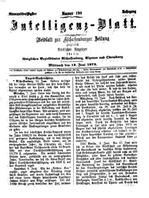 Aschaffenburger Zeitung. Intelligenz-Blatt : Beiblatt zur Aschaffenburger Zeitung ; zugleich amtlicher Anzeiger für die K. Bezirksämter Aschaffenburg, Alzenau und Obernburg (Aschaffenburger Zeitung) Mittwoch 12. Juni 1872