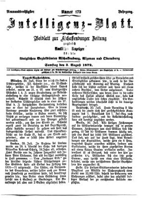 Aschaffenburger Zeitung. Intelligenz-Blatt : Beiblatt zur Aschaffenburger Zeitung ; zugleich amtlicher Anzeiger für die K. Bezirksämter Aschaffenburg, Alzenau und Obernburg (Aschaffenburger Zeitung) Samstag 3. August 1872