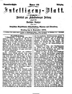 Aschaffenburger Zeitung. Intelligenz-Blatt : Beiblatt zur Aschaffenburger Zeitung ; zugleich amtlicher Anzeiger für die K. Bezirksämter Aschaffenburg, Alzenau und Obernburg (Aschaffenburger Zeitung) Dienstag 3. September 1872