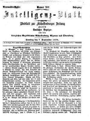 Aschaffenburger Zeitung. Intelligenz-Blatt : Beiblatt zur Aschaffenburger Zeitung ; zugleich amtlicher Anzeiger für die K. Bezirksämter Aschaffenburg, Alzenau und Obernburg (Aschaffenburger Zeitung) Samstag 7. September 1872