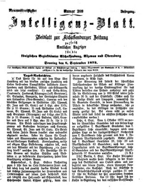 Aschaffenburger Zeitung. Intelligenz-Blatt : Beiblatt zur Aschaffenburger Zeitung ; zugleich amtlicher Anzeiger für die K. Bezirksämter Aschaffenburg, Alzenau und Obernburg (Aschaffenburger Zeitung) Sonntag 8. September 1872