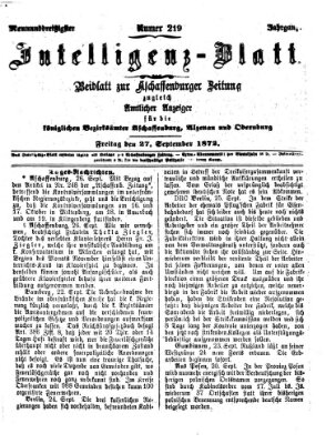 Aschaffenburger Zeitung. Intelligenz-Blatt : Beiblatt zur Aschaffenburger Zeitung ; zugleich amtlicher Anzeiger für die K. Bezirksämter Aschaffenburg, Alzenau und Obernburg (Aschaffenburger Zeitung) Freitag 27. September 1872