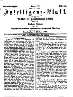 Aschaffenburger Zeitung. Intelligenz-Blatt : Beiblatt zur Aschaffenburger Zeitung ; zugleich amtlicher Anzeiger für die K. Bezirksämter Aschaffenburg, Alzenau und Obernburg (Aschaffenburger Zeitung) Dienstag 1. Oktober 1872