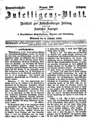 Aschaffenburger Zeitung. Intelligenz-Blatt : Beiblatt zur Aschaffenburger Zeitung ; zugleich amtlicher Anzeiger für die K. Bezirksämter Aschaffenburg, Alzenau und Obernburg (Aschaffenburger Zeitung) Mittwoch 9. Oktober 1872