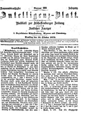 Aschaffenburger Zeitung. Intelligenz-Blatt : Beiblatt zur Aschaffenburger Zeitung ; zugleich amtlicher Anzeiger für die K. Bezirksämter Aschaffenburg, Alzenau und Obernburg (Aschaffenburger Zeitung) Samstag 12. Oktober 1872