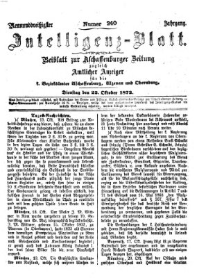 Aschaffenburger Zeitung. Intelligenz-Blatt : Beiblatt zur Aschaffenburger Zeitung ; zugleich amtlicher Anzeiger für die K. Bezirksämter Aschaffenburg, Alzenau und Obernburg (Aschaffenburger Zeitung) Dienstag 22. Oktober 1872