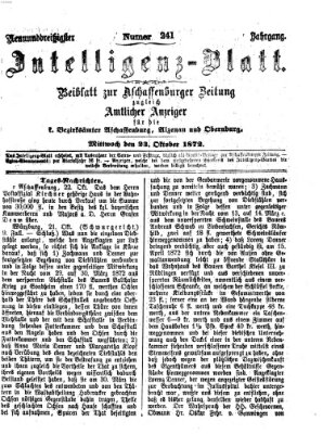 Aschaffenburger Zeitung. Intelligenz-Blatt : Beiblatt zur Aschaffenburger Zeitung ; zugleich amtlicher Anzeiger für die K. Bezirksämter Aschaffenburg, Alzenau und Obernburg (Aschaffenburger Zeitung) Mittwoch 23. Oktober 1872