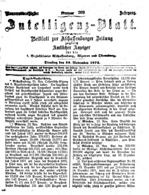 Aschaffenburger Zeitung. Intelligenz-Blatt : Beiblatt zur Aschaffenburger Zeitung ; zugleich amtlicher Anzeiger für die K. Bezirksämter Aschaffenburg, Alzenau und Obernburg (Aschaffenburger Zeitung) Dienstag 26. November 1872