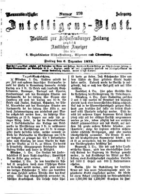 Aschaffenburger Zeitung. Intelligenz-Blatt : Beiblatt zur Aschaffenburger Zeitung ; zugleich amtlicher Anzeiger für die K. Bezirksämter Aschaffenburg, Alzenau und Obernburg (Aschaffenburger Zeitung) Freitag 6. Dezember 1872