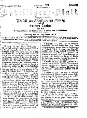 Aschaffenburger Zeitung. Intelligenz-Blatt : Beiblatt zur Aschaffenburger Zeitung ; zugleich amtlicher Anzeiger für die K. Bezirksämter Aschaffenburg, Alzenau und Obernburg (Aschaffenburger Zeitung) Sonntag 15. Dezember 1872