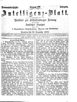 Aschaffenburger Zeitung. Intelligenz-Blatt : Beiblatt zur Aschaffenburger Zeitung ; zugleich amtlicher Anzeiger für die K. Bezirksämter Aschaffenburg, Alzenau und Obernburg (Aschaffenburger Zeitung) Samstag 28. Dezember 1872